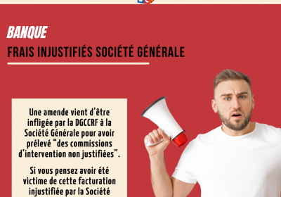Appel à témoignages : pratique commerciale trompeuse de la Société Générale