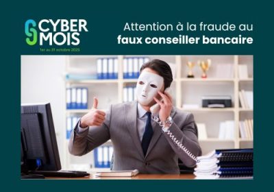 Cybermoi/s 2025 – Attention à la fraude au faux conseiller