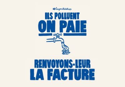 La goutte de trop : Refusons de payer à la place des pollueurs !